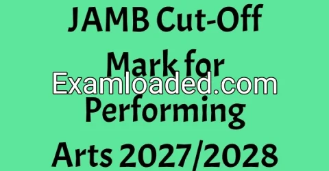JAMB Cut-Off Mark for Performing Arts 2027/2028