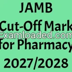 JAMB Cut-Off Mark for Pharmacy 2027/2028
