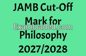 JAMB Cut-Off Mark for Philosophy 2027/2028