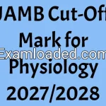 JAMB Cut-Off Mark for Physiology 2027/2028