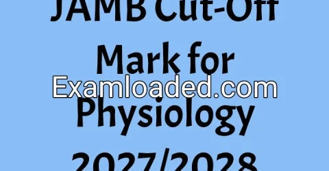 JAMB Cut-Off Mark for Physiology 2027/2028