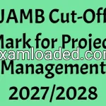 JAMB Cut-Off Mark for Project Management 2027/2028