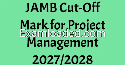 JAMB Cut-Off Mark for Project Management 2027/2028