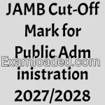 JAMB Cut-Off Mark for Public Administration 2027/2028