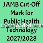 JAMB Cut-Off Mark for Public Health Technology 2027/2028