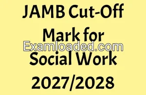 JAMB Cut-Off Mark for Social Work 2027/2028