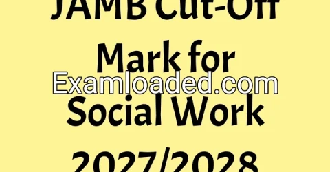 JAMB Cut-Off Mark for Social Work 2027/2028