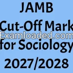 JAMB Cut-Off Mark for Sociology 2027/2028