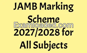 JAMB Marking Scheme 2027/2028 for All Subjects