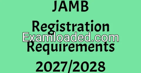 JAMB Registration Requirements 2027/2028