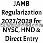 JAMB Regularization 2027/2028 for NYSC, HND & Direct Entry