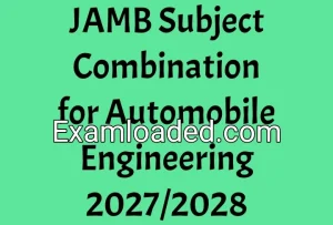JAMB Subject Combination for Automobile Engineering 2027/2028