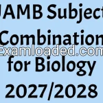 JAMB Subject Combination for Biology 2027/2028