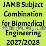 JAMB Subject Combination for Biomedical Engineering 2027/2028