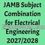 JAMB Subject Combination for Electrical Engineering 2027/2028