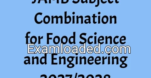 JAMB Subject Combination for Food Science and Engineering 2027/2028