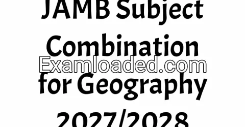 JAMB Subject Combination for Geography 2027/2028