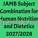 JAMB Subject Combination for Human Nutrition and Dietetics 2027/2028