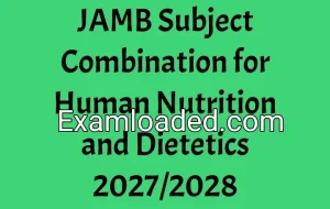 JAMB Subject Combination for Human Nutrition and Dietetics 2027/2028