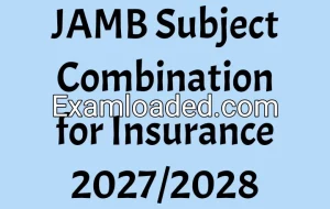 JAMB Subject Combination for Insurance 2027/2028 JAMB Subject Combination for Insurance 2027/2028