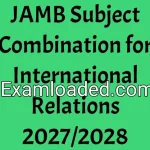 JAMB Subject Combination for International Relations 2027/2028