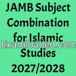 JAMB Subject Combination for Islamic Studies 2027/2028