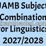 JAMB Subject Combination for Linguistics 2027/2028
