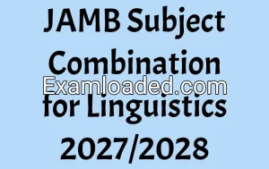 JAMB Subject Combination for Linguistics 2027/2028