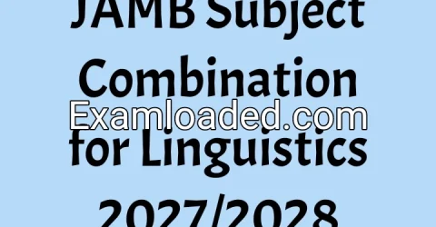 JAMB Subject Combination for Linguistics 2027/2028
