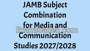 JAMB Subject Combination for Media and Communication Studies 2027/2028