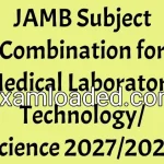 JAMB Subject Combination for Medical Laboratory Technology/Science 2027/2028