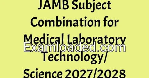 JAMB Subject Combination for Medical Laboratory Technology/Science 2027/2028