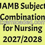 JAMB Subject Combination for Nursing 2027/2028