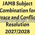 JAMB Subject Combination for Peace and Conflict Resolution 2027/2028