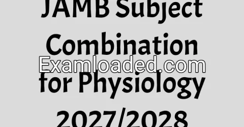 JAMB Subject Combination for Physiology 2027/2028