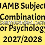 JAMB Subject Combination for Psychology 2027/2028