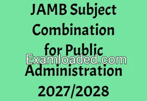 JAMB Subject Combination for Public Administration 2027/2028