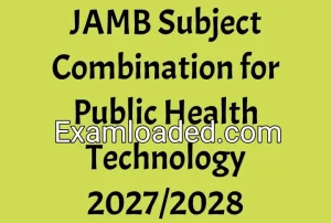 JAMB Subject Combination for Public Health Technology 2027/2028