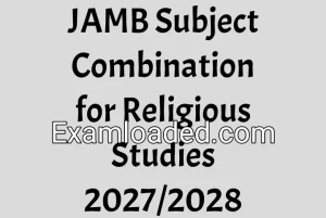JAMB Subject Combination for Religious Studies 2027/2028 JAMB Subject Combination for Religious Studies 2027/2028