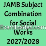 JAMB Subject Combination for Social Works 2027/2028