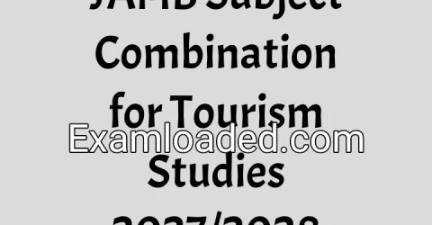 JAMB Subject Combination for Tourism Studies 2027/2028
