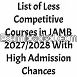 List of Less Competitive Courses in JAMB 2027/2028 With High Admission Chances