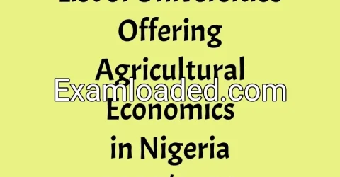 List of Universities Offering Agricultural Economics in Nigeria 2027/2028