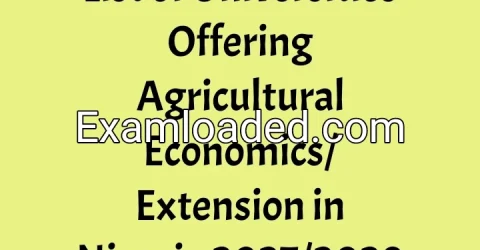 List of Universities Offering Agricultural Economics/Extension in Nigeria 2027/2028