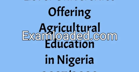 List of Universities Offering Agricultural Education in Nigeria 2027/2028