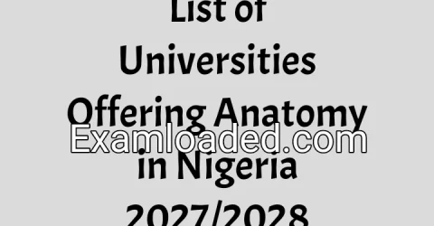 List of Universities Offering Anatomy in Nigeria 2027/2028