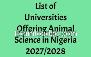 List of Universities Offering Animal Science in Nigeria 2027/2028