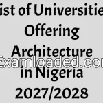 List of Universities Offering Architecture in Nigeria 2027/2028