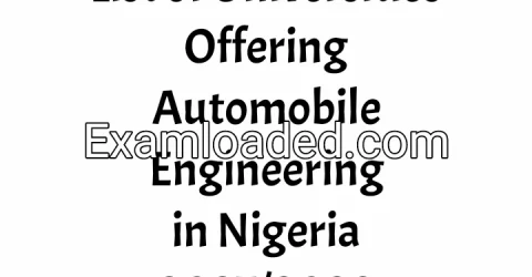 List of Universities Offering Automobile Engineering in Nigeria 2027/2028
