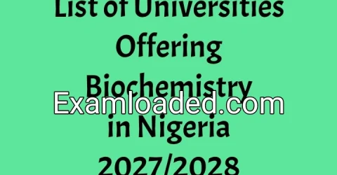 List of Universities Offering Biochemistry in Nigeria 2027/2028